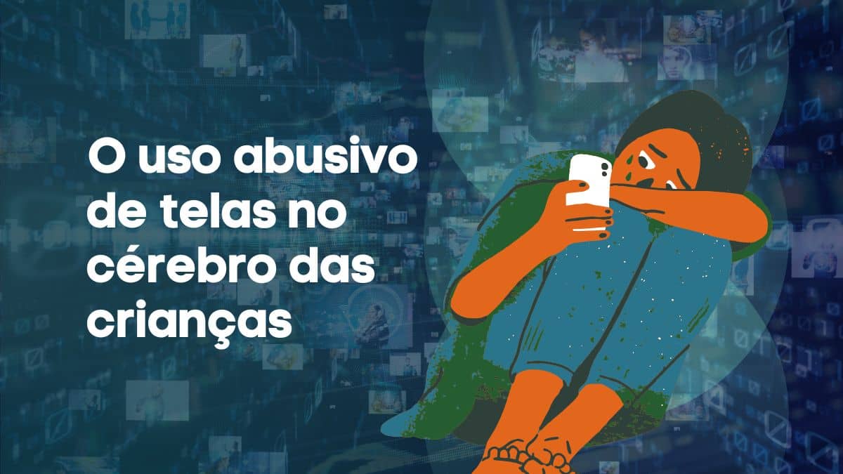As consequências no cérebro das crianças do uso em excesso de celular